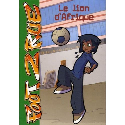 Foot 2 Rue - Tome 5 - Le Lion D'afrique