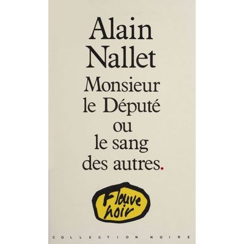 Monsieur Le Député Ou Le Sang Des Autres