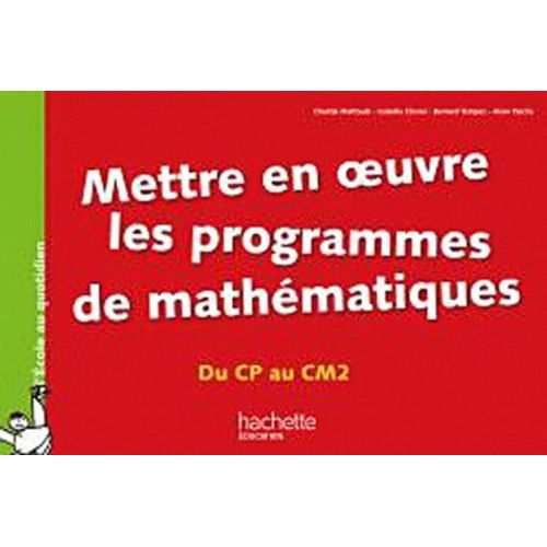 Mettre En Oeuvre Les Programmes De Mathématiques Du Cp Au Cm2