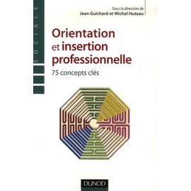 Orientation Et Insertion Professionnelle - 75 Concepts Clés