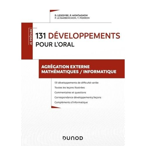 131 Développements Pour L'oral - Agrégation Externe Mathématiques / Informatique