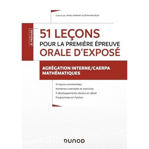 51 Leçons Pour La Première Épreuve Orale D'exposé - Agrégation Interne/Caerpa Mathématiques