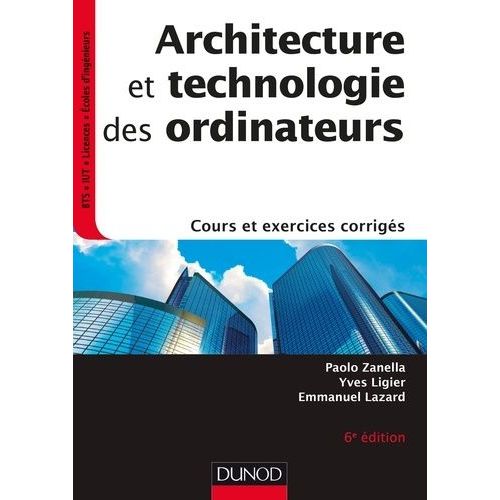 Architecture Et Technologie Des Ordinateurs - Cours Et Exercices Corrigés