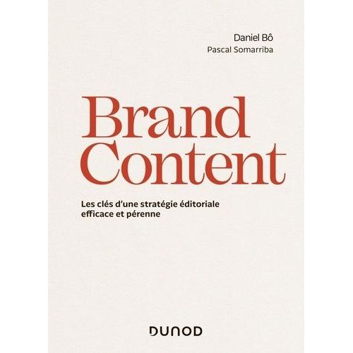 Brand Content - Les Clés D'une Stratégie Éditoriale Efficace Et Pérenne
