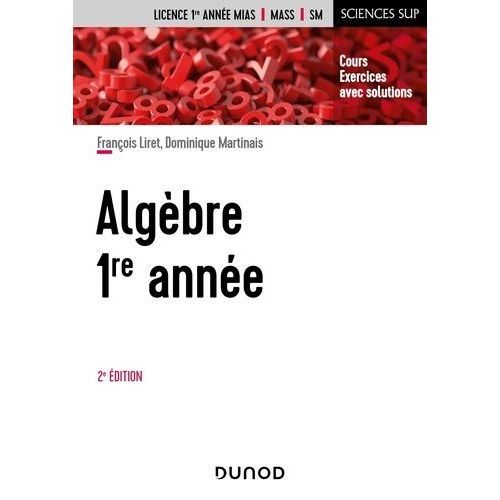 Algèbre 1re Année - Cours Et Exercices Avec Solutions