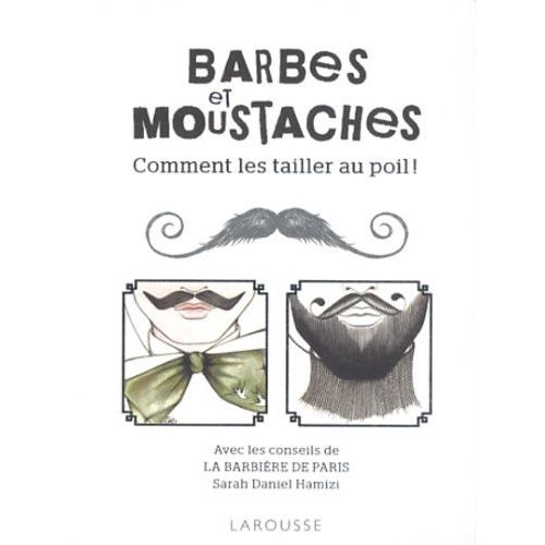 Barbes Et Moustaches - Comment Les Tailler Au Poil !