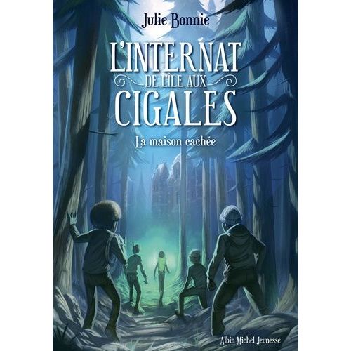 L'internat De L'île Aux Cigales - Tome 2 - La Maison Cachée
