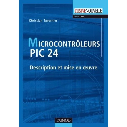 Microcontrôleurs Pic 24 - Description Et Mise En Oeuvre