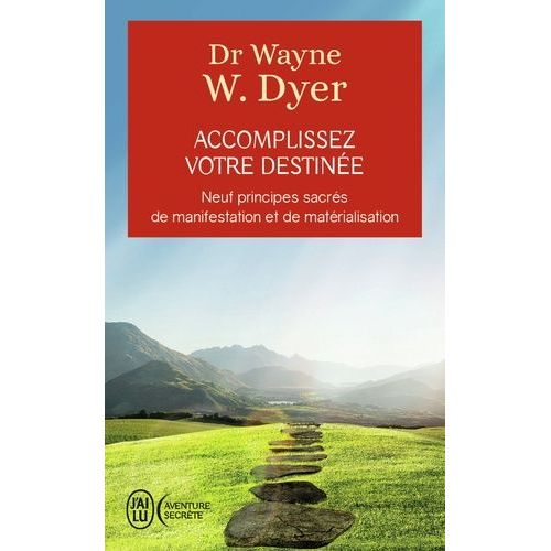 Accomplissez Votre Destinée - 9 Prinicpes Sacrés De Manifestation Et De Matérialisation