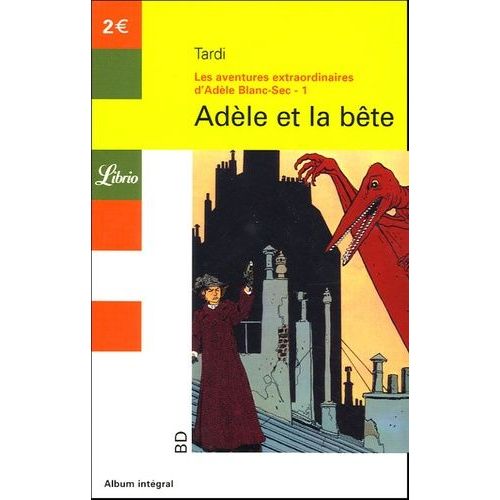 Les Aventures Extraordinaires D'adèle Blanc-Sec - Tome 1 - Adèle Et La Bête