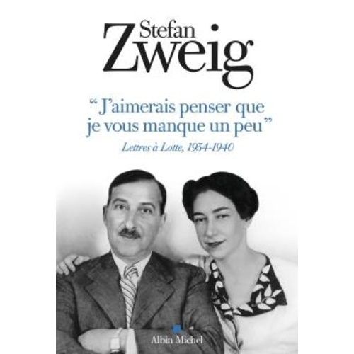 J'aimerais Penser Que Je Vous Manque Un Peu - Lettres À Lotte 1934-1940