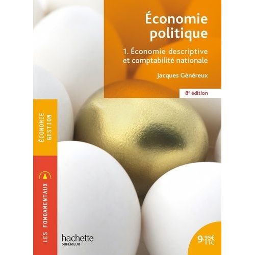 Economie Politique - Tome 1 - Economie Descriptive Et Comptabilité Nationale