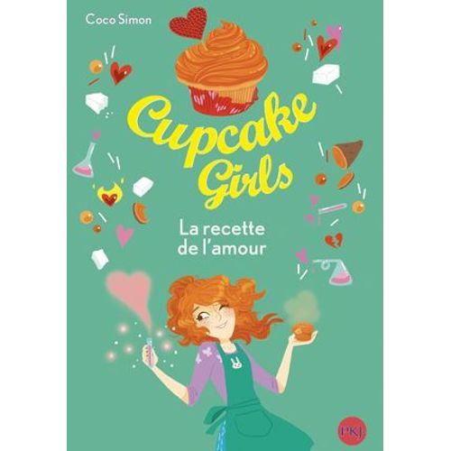 Cupcake Girls - Tome 28 La Recette De L'amour