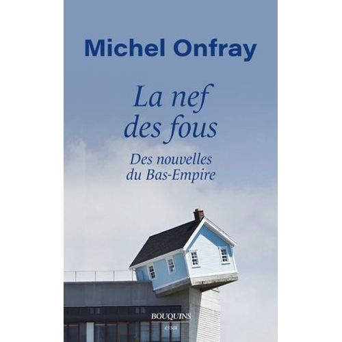 La Nef Des Fous - Des Nouvelles Du Bas-Empire