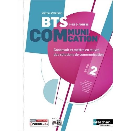 Bts Communication 1re Et 2e Années Bloc 2 - Concevoir Et Mettre En Oeuvre Des Solutions De Communication