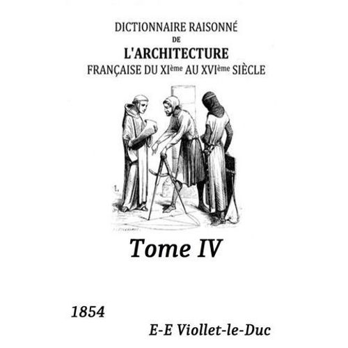 Dictionnaire Raisonne¿ De L'architecture Franc¿Aise Du Xie Au Xvie Sie¿Cle
