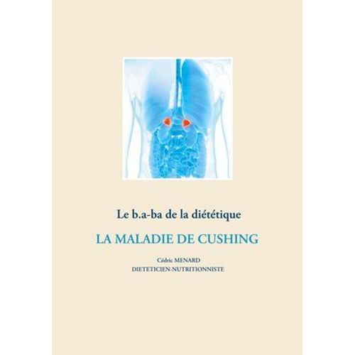 Le B.A-Ba De La Diététique Pour La Maladie De Cushing