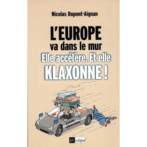 L'europe Va Dans Le Mur - Elle Accélère Et Elle Klaxonne !