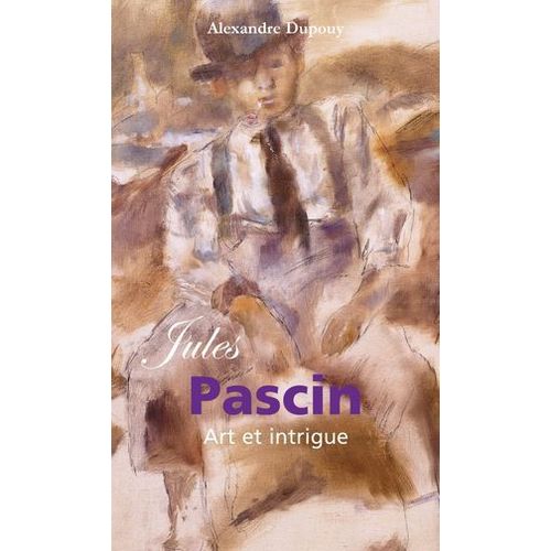 Jules Pascin : Art Et Intrigue