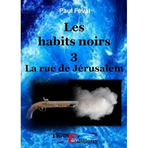 Les Habits Noirs, La Rue De Jérusalem - Tome 3