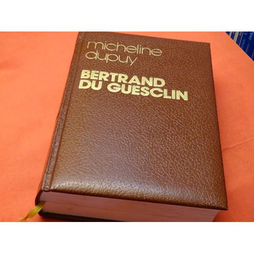 Bertrand Du Guesclin . . . Micheline Dupuy .1928 - 2010 . Écrivaine Française .