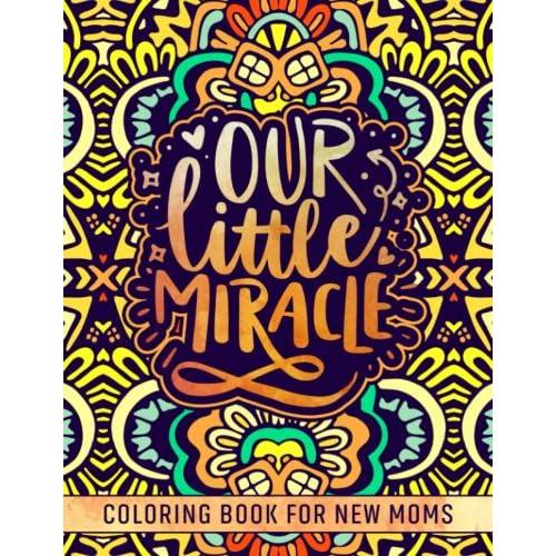 Coloring Book For New Mom: Adult Coloring Book With Easy And Funny Baby Quotes For New Mom To Relax