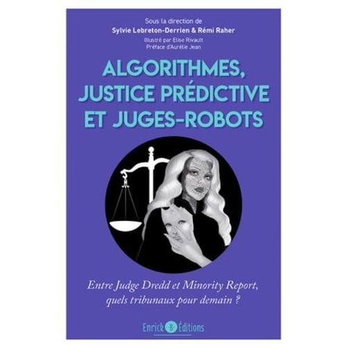 Algorithmes, Justice Prédictive Et Juges-Robot