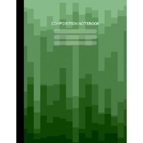 Composition Notebook: Pixel Art - Perfect For Kids - Cardboard Effect Matte Cover. Dimensions: 8.5 X 11, 120 Wide Ruled Pages - Green