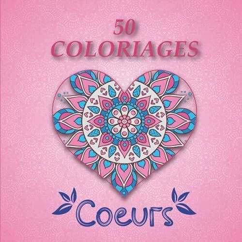 50 Coloriages Curs: Livre De Coloriages Adultes Et Ado | Cahier De Mandalas Zen - Anti Stress À Colorier | Illustrations De Coeurs Floraux | Un Joli Cadeau Pour Toutes Les Occasions.