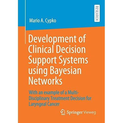Development Of Clinical Decision Support Systems Using Bayesian Networks