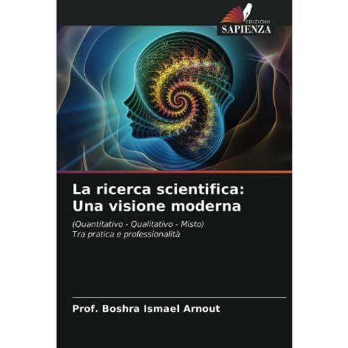 La Ricerca Scientifica: Una Visione Moderna