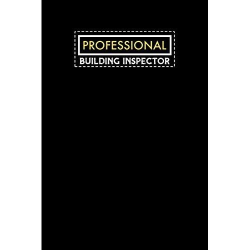 Professional Building Inspector: Notebook: Funny Building Inspector Gifts For Men Or Women