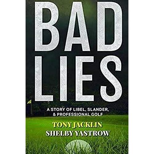 Bad Lies: A Story Of Libel, Slander, And Professional Golf