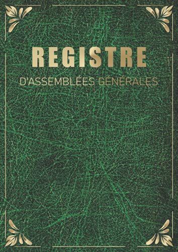 Registre D'assemblée Générale: Registre Des Décisions Prises Lors Dune Assemblée Générale | 100 Pages Lignées