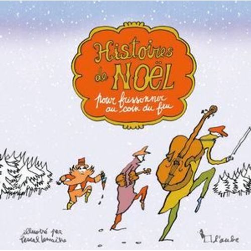 Histoires De Noël Pour Frissonner Au Coin Du Feu