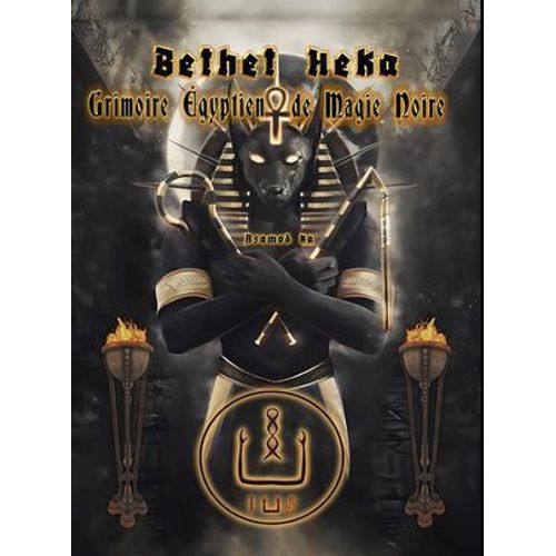 Bethet Heka- Grimoire Egyptien De Magie Noire