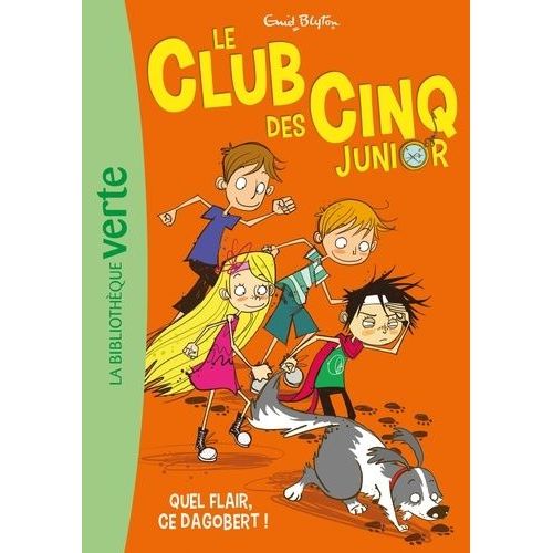 Le Club Des Cinq Junior - Tome 6 - Quel Flair, Ce Dagobert !