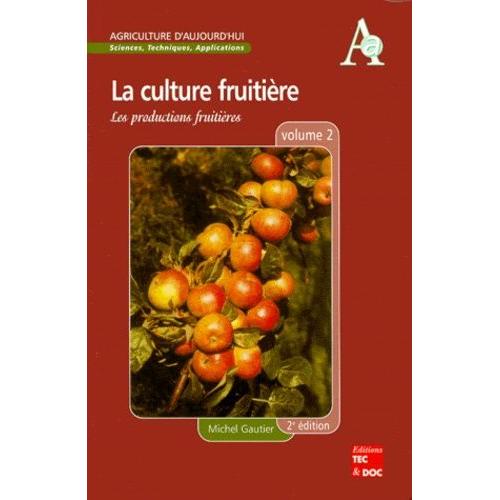 La Culture Fruitiere - Volume 2, Les Productions Fruitieres