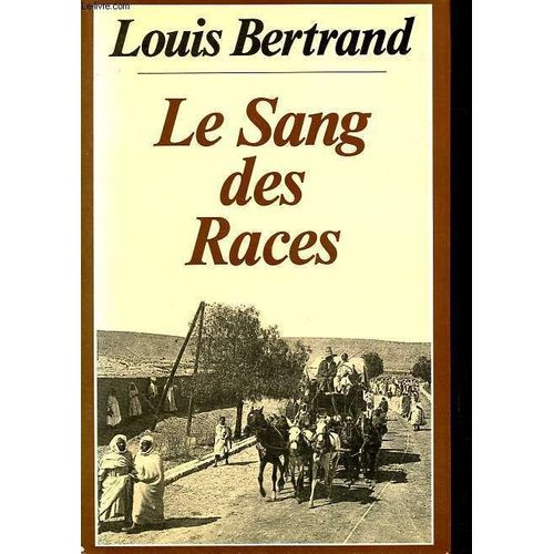 Le Sang Des Races - Collection L Algérie Heureuse.
