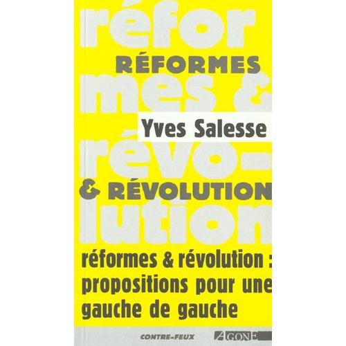 Reformes Et Revolution Propositions Pour Une Gauche De Gauche