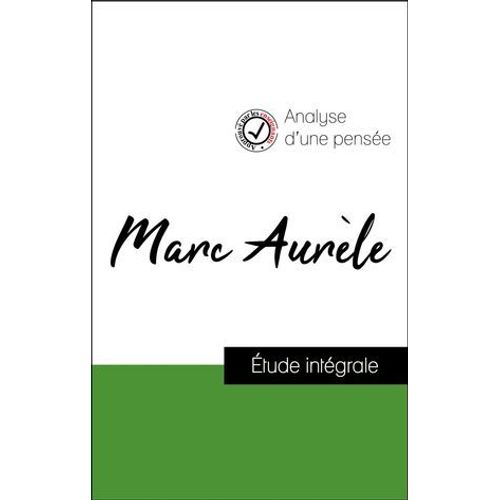 Analyse D'une Pensée : Marc Aurèle (Résumé Et Fiche De Lecture Plébiscités Par Les Enseignants Sur Fichedelecture.Fr)