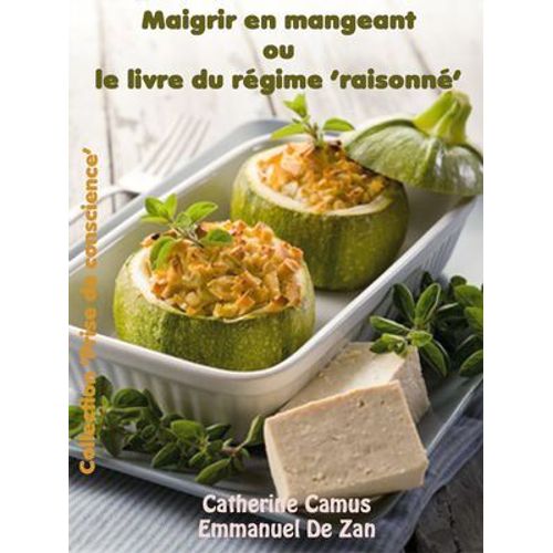 Maigrir En Mangeant Ou Le Livre Du Regime Raisonne