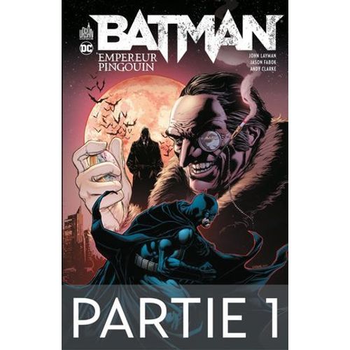 Batman - Empereur Pingouin - Partie 1
