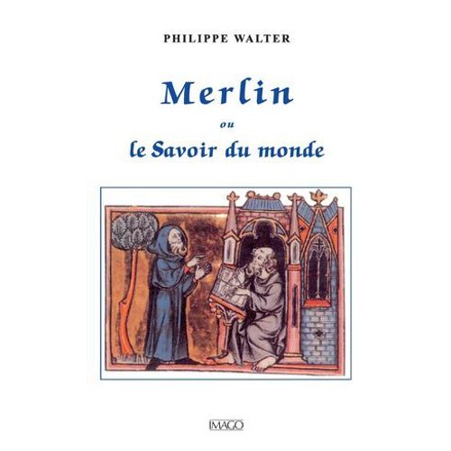 Merlin Ou Le Savoir Du Monde