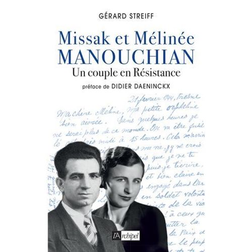 Missak Et Mélinée Manouchian - Un Couple En Résistance