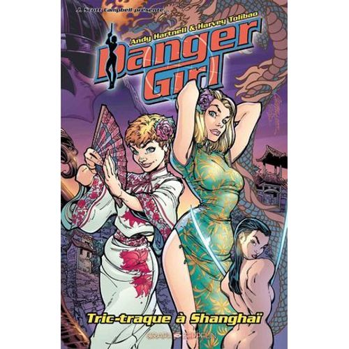 Danger Girl : Tric-Traque À Shanghaï