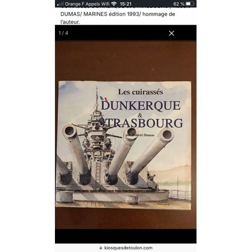 Les Cuirassés Dunkerque Et Strasbourg / Robert Dumas/ Marines Édition 1993/ Hommage De L’Auteur.