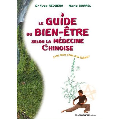 Le Guide Du Bien Être Slon La Médecine Chinoise - Être Bien Dans Son Élément