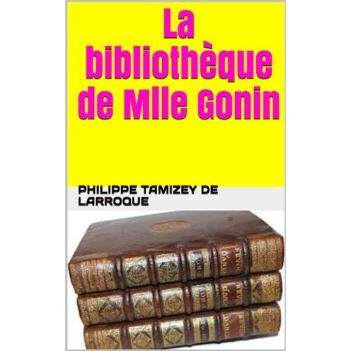 La Bibliothèque De Mlle Gonin