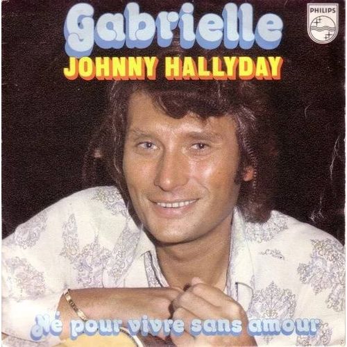 Gabrielle - Né Pour Vivre Sans Amour (45 Tours) 45 Tr/Min, Import Johnny Hallyday (Artiste) Format : Album Vinyle